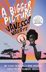 Bigger Picture: My Fight to Bring a New African Voice to the Climate Crisis цена и информация | Книги по социальным наукам | pigu.lt