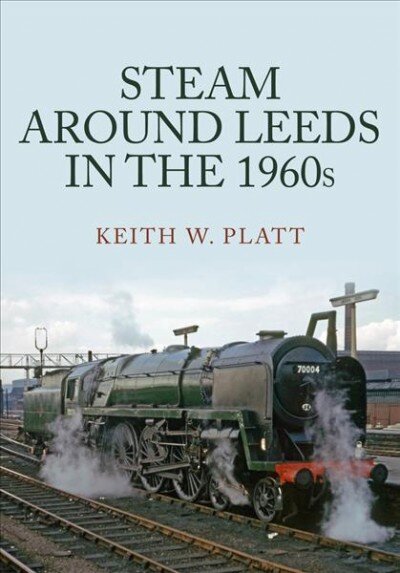 Steam Around Leeds in the 1960s kaina ir informacija | Kelionių vadovai, aprašymai | pigu.lt