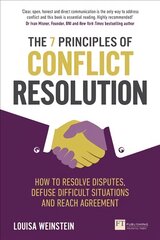 7 Principles of Conflict Resolution, The: How to resolve disputes, defuse difficult situations and reach agreement kaina ir informacija | Ekonomikos knygos | pigu.lt