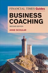 Financial Times Guide to Business Coaching, The 2nd edition цена и информация | Книги по экономике | pigu.lt