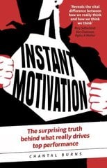 Instant Motivation: The surprising truth behind what really drives top performance цена и информация | Самоучители | pigu.lt