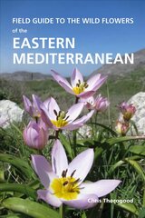 Field Guide to the Wild Flowers of the Eastern Mediterranean цена и информация | Книги о питании и здоровом образе жизни | pigu.lt