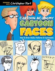 Cartoon Faces: How to Draw Heads, Features & Expressions цена и информация | Книги о питании и здоровом образе жизни | pigu.lt