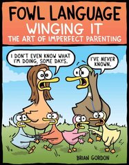 Fowl Language: Winging It: The Art of Imperfect Parenting цена и информация | Фантастика, фэнтези | pigu.lt