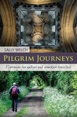 Pilgrim Journeys: Pilgrimage for walkers and armchair travellers kaina ir informacija | Dvasinės knygos | pigu.lt