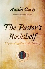 Pastor's Bookshelf: Why Reading Matters for Ministry цена и информация | Духовная литература | pigu.lt