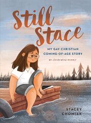 Still Stace: My Gay Christian Coming-of-Age Story | An Illustrated Memoir kaina ir informacija | Knygos paaugliams ir jaunimui | pigu.lt