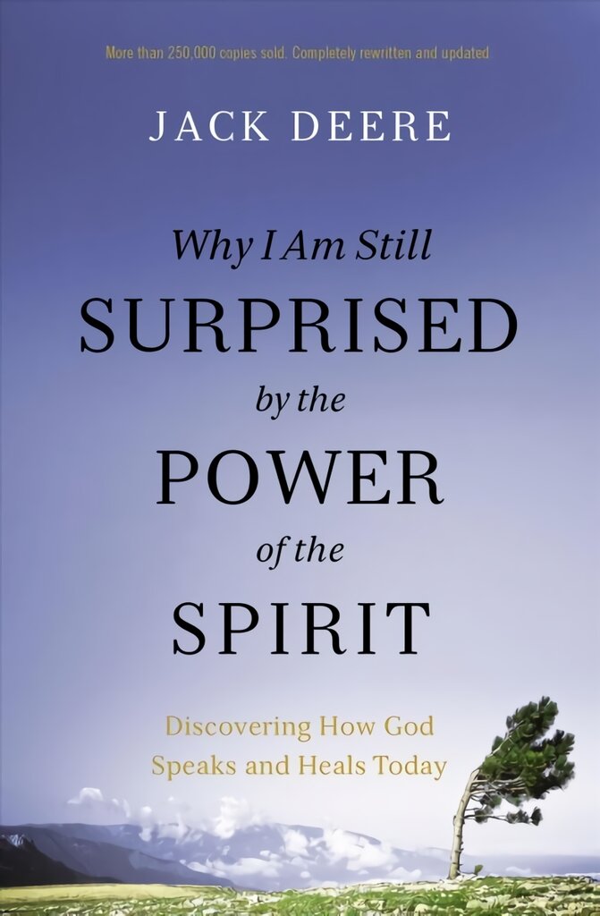 Why I Am Still Surprised by the Power of the Spirit: Discovering How God Speaks and Heals Today Revised edition цена и информация | Dvasinės knygos | pigu.lt