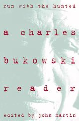 Run With the Hunted: Charles Bukowski Reader, A цена и информация | Фантастика, фэнтези | pigu.lt