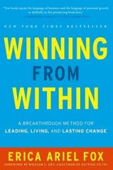Winning from Within: A Breakthrough Method for Leading, Living, and Lasting Change International ed. kaina ir informacija | Saviugdos knygos | pigu.lt