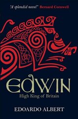 Edwin: High King of Britain: High King of Britain New edition kaina ir informacija | Fantastinės, mistinės knygos | pigu.lt