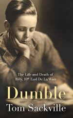 Dumble: The Life and Death of Billy, 10th Earl De La Warr kaina ir informacija | Biografijos, autobiografijos, memuarai | pigu.lt