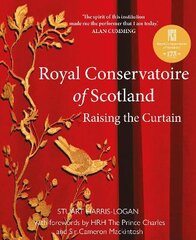 Royal Conservatoire of Scotland: Raising the Curtain цена и информация | Книги об искусстве | pigu.lt