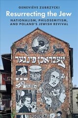 Resurrecting the Jew: Nationalism, Philosemitism, and Poland's Jewish Revival цена и информация | Духовная литература | pigu.lt