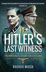 Hitler's Last Witness: The Memoirs of Hitler's Bodyguard kaina ir informacija | Istorinės knygos | pigu.lt