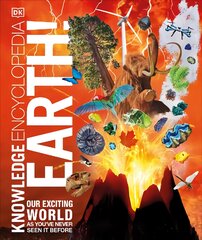 Knowledge Encyclopedia Earth!: Our Exciting World As You've Never Seen It Before kaina ir informacija | Knygos paaugliams ir jaunimui | pigu.lt