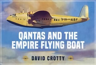 Qantas and the Empire Flying Boat kaina ir informacija | Kelionių vadovai, aprašymai | pigu.lt