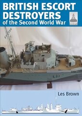 Shipcraft 28: British Escort Destroyers: of the Second World War цена и информация | Книги о питании и здоровом образе жизни | pigu.lt