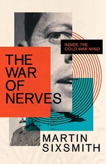 War of Nerves: Inside the Cold War Mind Main цена и информация | Исторические книги | pigu.lt