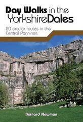 Day Walks in the Yorkshire Dales: 20 circular routes in the Central Pennines Reprinted in October 2019 with updates and revisions. цена и информация | Книги о питании и здоровом образе жизни | pigu.lt