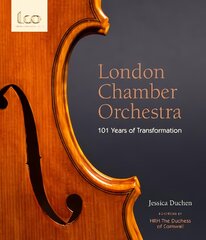 London Chamber Orchestra: 101 Years of Transformation kaina ir informacija | Knygos apie meną | pigu.lt