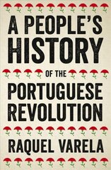 People's History of the Portuguese Revolution цена и информация | Исторические книги | pigu.lt