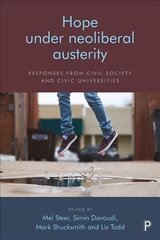 Hope Under Neoliberal Austerity: Responses from Civil Society and Civic Universities kaina ir informacija | Socialinių mokslų knygos | pigu.lt