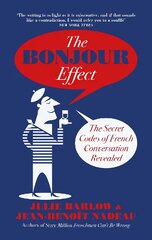 Bonjour Effect: The Secret Codes of French Conversation Revealed цена и информация | Путеводители, путешествия | pigu.lt