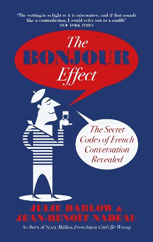 Bonjour Effect: The Secret Codes of French Conversation Revealed kaina ir informacija | Kelionių vadovai, aprašymai | pigu.lt