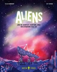 Aliens: Join the Scientists Searching Space for Extraterrestrial Life цена и информация | Книги для подростков и молодежи | pigu.lt
