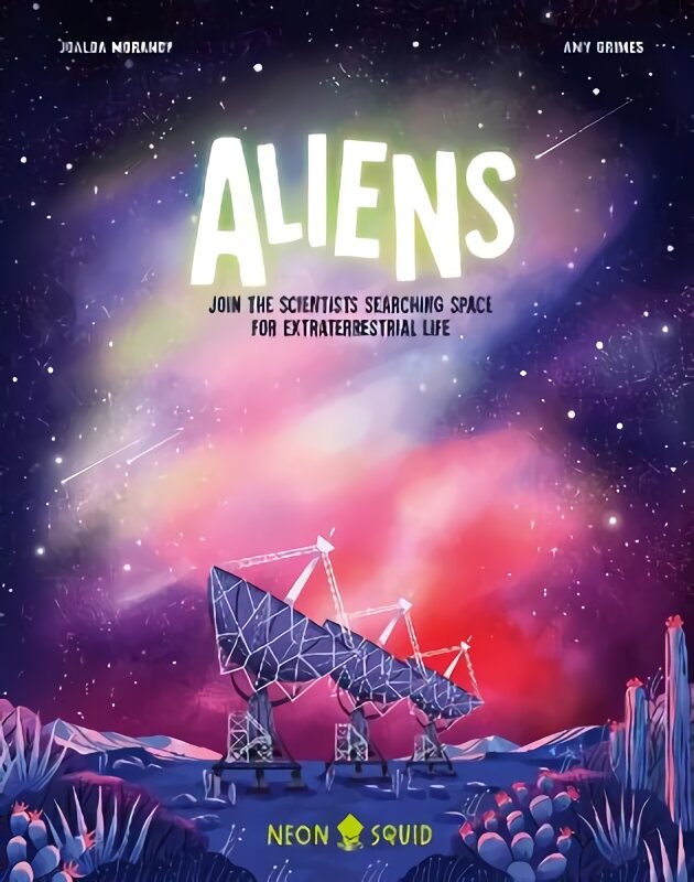 Aliens: Join the Scientists Searching Space for Extraterrestrial Life цена и информация | Knygos paaugliams ir jaunimui | pigu.lt