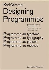 Karl Gerstner: Designing Programmes: Programme as Typeface, Typography, Picture, Method цена и информация | Книги об искусстве | pigu.lt