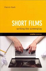 Short Films: Writing the Screenplay: Writing the Screenplay kaina ir informacija | Knygos apie meną | pigu.lt