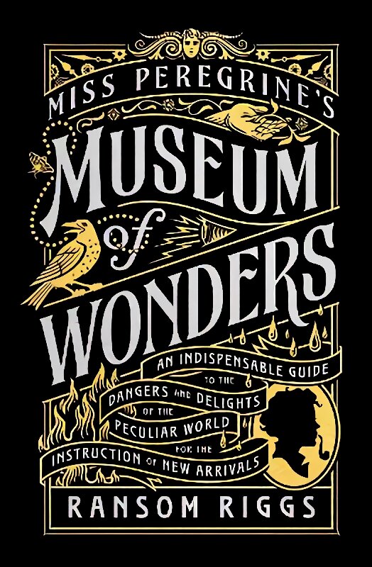 Miss Peregrine's Museum of Wonders: An Indispensable Guide to the Dangers and Delights of the Peculiar World for the Instruction of New Arrivals kaina ir informacija | Knygos paaugliams ir jaunimui | pigu.lt