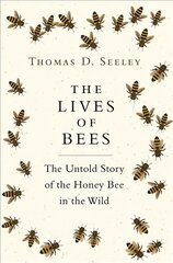 Lives of Bees: The Untold Story of the Honey Bee in the Wild kaina ir informacija | Knygos apie sveiką gyvenseną ir mitybą | pigu.lt