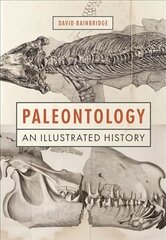 Paleontology: An Illustrated History kaina ir informacija | Enciklopedijos ir žinynai | pigu.lt