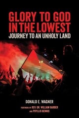 Glory To God In The Lowest: Journeys To An Unholy Land kaina ir informacija | Biografijos, autobiografijos, memuarai | pigu.lt