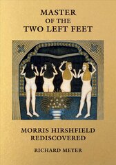 Master of the Two Left Feet: Morris Hirshfield Rediscovered цена и информация | Книги об искусстве | pigu.lt