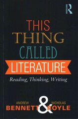 This Thing Called Literature: Reading, Thinking, Writing цена и информация | Исторические книги | pigu.lt