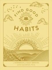 Find Good Habits: A Workbook for Daily Growth, Volume 3 kaina ir informacija | Saviugdos knygos | pigu.lt
