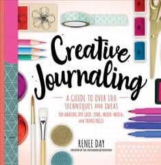 Creative Journaling: A Guide to Over 100 Techniques and Ideas for Amazing Dot Grid, Junk, Mixed-Media, and Travel Pages kaina ir informacija | Knygos apie sveiką gyvenseną ir mitybą | pigu.lt