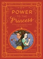 Power to the Princess: 15 Favourite Fairytales Retold with Girl Power kaina ir informacija | Knygos paaugliams ir jaunimui | pigu.lt