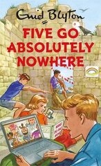 Five Go Absolutely Nowhere kaina ir informacija | Fantastinės, mistinės knygos | pigu.lt