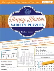 Happy Knitter Variety Puzzles, Volume 4: 60plus Large-Print Word Puzzles for Yarn Lovers цена и информация | Книги о питании и здоровом образе жизни | pigu.lt