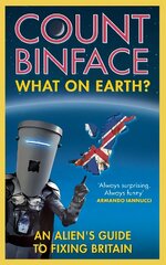 What On Earth?: An alien's guide to fixing Britain цена и информация | Книги по социальным наукам | pigu.lt