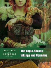 Anglo-Saxons, Vikings and Normans цена и информация | Книги для подростков и молодежи | pigu.lt