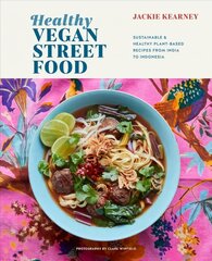 Healthy Vegan Street Food: Sustainable & Healthy Plant-Based Recipes from India to Indonesia цена и информация | Книги рецептов | pigu.lt