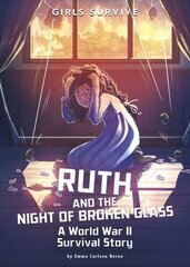 Ruth and the Night of Broken Glass: A World War II Survival Story kaina ir informacija | Knygos paaugliams ir jaunimui | pigu.lt