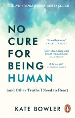 No Cure for Being Human: (and Other Truths I Need to Hear) цена и информация | Биографии, автобиографии, мемуары | pigu.lt