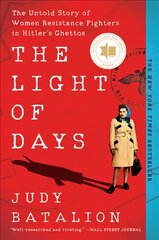 Light of Days: The Untold Story of Women Resistance Fighters in Hitler's Ghettos цена и информация | Исторические книги | pigu.lt